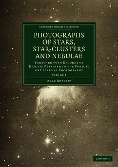 Photographs of Stars, Star-Clusters and Nebulae - Roberts, Isaac; Isaac, Roberts