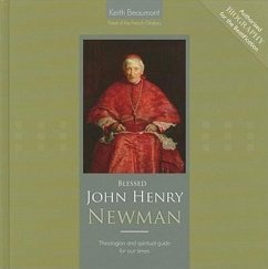 Blessed John Henry Newman: Theologian and Spiritual Guide for Our Times - Beaumont, Keith