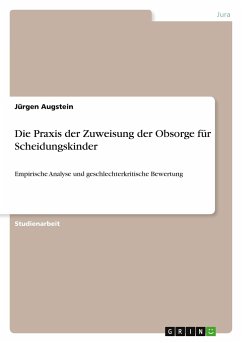 Die Praxis der Zuweisung der Obsorge für Scheidungskinder - Augstein, Jürgen