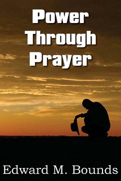 Power Through Prayer - Bounds, Edward M.