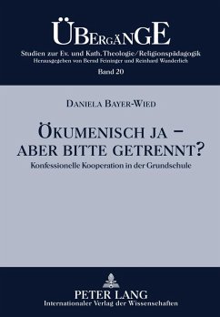 Ökumenisch ja - aber bitte getrennt? - Bayer-Wied, Daniela