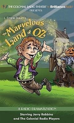 The Marvelous Land of Oz: A Radio Dramatization - Baum, L. Frank; Robbins, Jerry