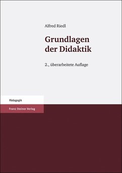 Grundlagen der Didaktik - Riedl, Alfred