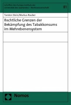Rechtliche Grenzen der Bekämpfung des Tabakkonsums im Mehrebenensystem - Stein, Torsten; Rauber, Markus