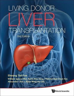 Living Donor Liver Transplantation (2nd Edition) - Fan, Sheung Tat; Wei, William Ignace; Yong, Boon Hun; Hui, Theresa Wan-Chun; Chiu, Alexander; Lee, Peter Wing-Ho