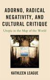 Adorno, Radical Negativity, and Cultural Critique