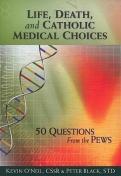 Life, Death, and Catholic Medical Choice - O'Neil, Kevin; Black, Peter