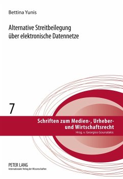 Alternative Streitbeilegung über elektronische Datennetze - Yunis, Bettina