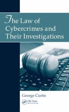 The Law of Cybercrimes and Their Investigations - Curtis, George