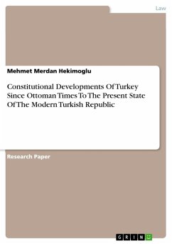Constitutional Developments Of Turkey Since Ottoman Times To The Present State Of The Modern Turkish Republic - Hekimoglu, Mehmet Merdan