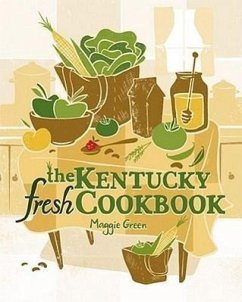 The Kentucky Fresh Cookbook - Green, Maggie