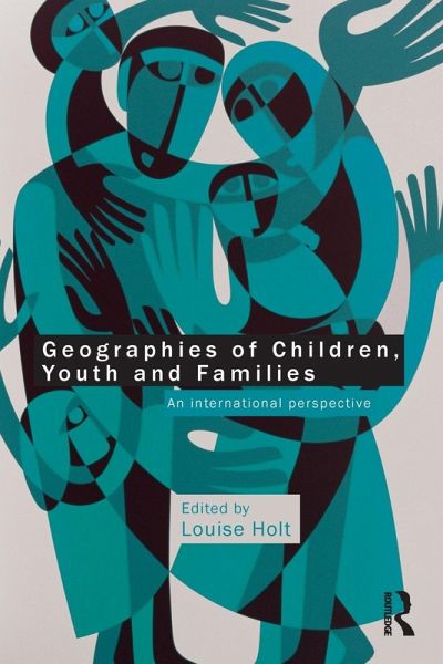Geographies of Children, Youth and Families Geographies of Children, Youth and Families