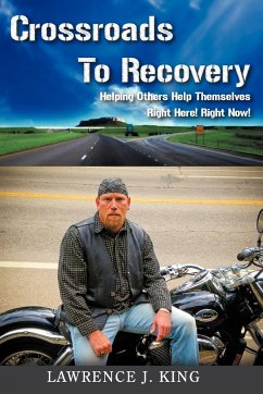 Crossroads to Recovery - King, Lawrence J.