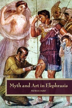 Myth and Art in Ekphrasis - Hunt, Patrick