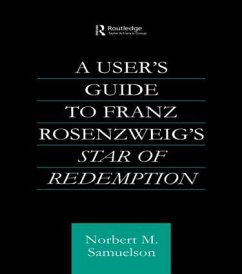 A User's Guide to Franz Rosenzweig's Star of Redemption - Samuelson, Norbert M