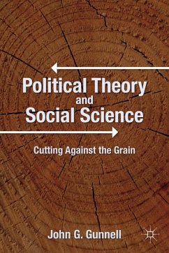 Political Theory and Social Science - Gunnell, J.