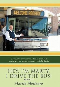 Hey, I'm Marty. I Drive the Bus! Book II - Molinaro, Martin