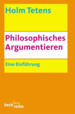 Philosophisches Argumentieren - Tetens, Holm