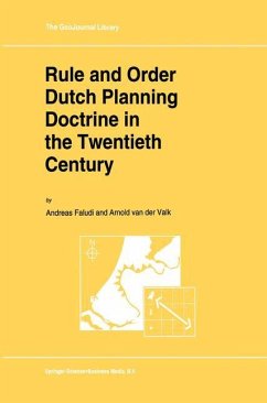 Rule and Order Dutch Planning Doctrine in the Twentieth Century - Faludi, A.;van der Valk, A.J.