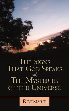 The Signs That God Speaks And, the Mysteries of the Universe - Rosemarie