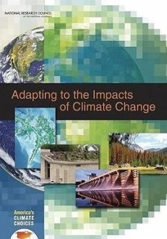 Adapting to the Impacts of Climate Change - National Research Council; Division On Earth And Life Studies; Board on Atmospheric Sciences and Climate; America's Climate Choices Panel on Adapting to the Impacts of Climate Change