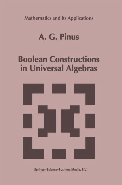 Boolean Constructions in Universal Algebras Boolean Constructions in Universal Algebras