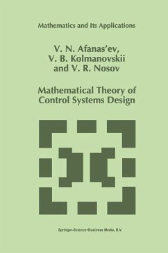 Mathematical Theory of Control Systems Design - Afanasiev, V. N.; Kolmanovskii, V.; Nosov, V. R.