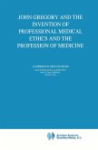 John Gregory and the Invention of Professional Medical Ethics and the Profession of Medicine
