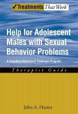Help for Adolescent Males with Sexual Behavior Problems: A Cognitive-Behavioral Treatment Program: Therapist Guide