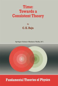 Time: Towards a Consistent Theory - Raju, C. K.