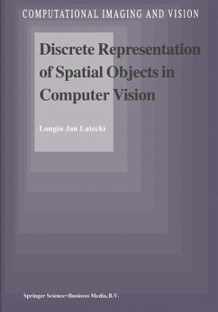 Discrete Representation of Spatial Objects in Computer Vision - Latecki, L. J.