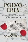 Polvo eres : peripecias y extravagancias de algunos cadáveres inquietos Polvo eres : peripecias y extravagancias de algunos cadáveres inquietos