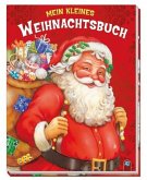 Mein kleines Weihnachtsbuch Mein kleines Weihnachtsbuch