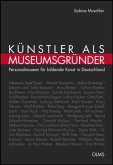 Künstler als Museumsgründer