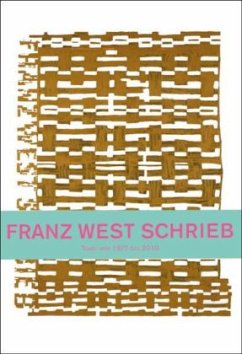 Franz West schrieb. Texte von 1977 - 2010 - West, Franz