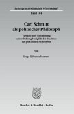 Carl Schmitt als politischer Philosoph.