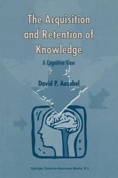 The Acquisition and Retention of Knowledge: A Cognitive View - Ausubel, D.P.