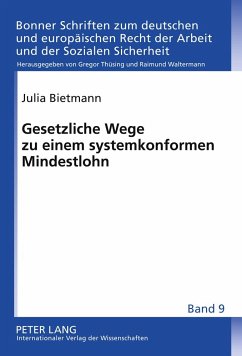 Gesetzliche Wege zu einem systemkonformen Mindestlohn - Bietmann, Julia