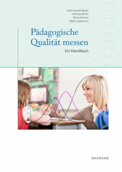 Pädagogische Qualität messen - Bauer, Karl-Oswald;Kemna, Pierre W.;Bohn, Andreas