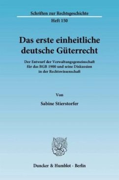 Das erste einheitliche deutsche Güterrecht - Stierstorfer, Sabine