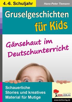 Gruselgeschichten für Kids Gänsehaut im Deutschunterricht - Tiemann, Hans-Peter