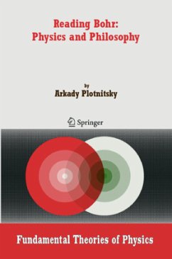Reading Bohr: Physics and Philosophy - Plotnitsky, Arkady