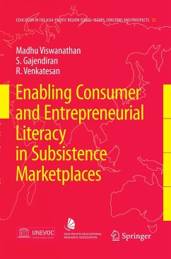 Enabling Consumer and Entrepreneurial Literacy in Subsistence Marketplaces - Viswanathan, Madhubalan;Gajendiran, S.;Venkatesan, R.
