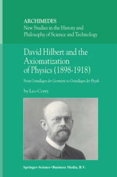 David Hilbert and the Axiomatization of Physics (1898¿1918) - Corry, L.