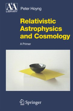 Relativistic Astrophysics and Cosmology - Hoyng, Peter