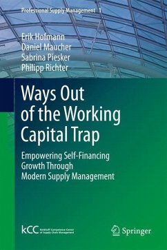 Ways Out of the Working Capital Trap - Hofmann, Erik;Maucher, Daniel;Piesker, Sabrina