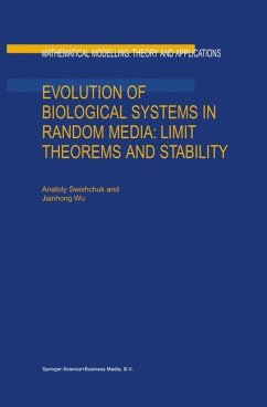 Evolution of Biological Systems in Random Media: Limit Theorems and Stability - Swishchuk, Anatoly;Wu, Jianhong