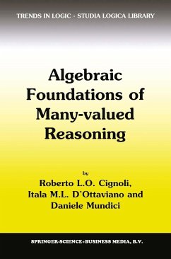 Algebraic Foundations of Many-Valued Reasoning - Cignoli, R. L.;D'Ottaviano, Itala M.;Mundici, Daniele
