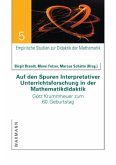 Auf den Spuren Interpretativer Unterrichtsforschung in der Mathematikdidaktik