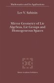 Mirror Geometry of Lie Algebras, Lie Groups and Homogeneous Spaces